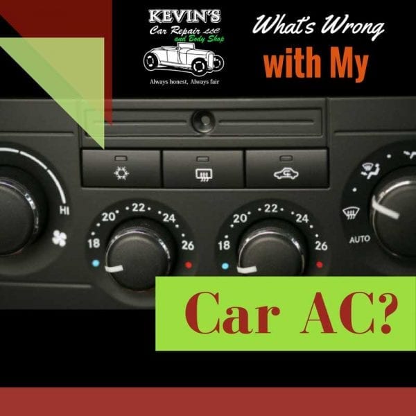 What’s Wrong with My Car AC? Kevin's Car Repair & Body Shop LLC